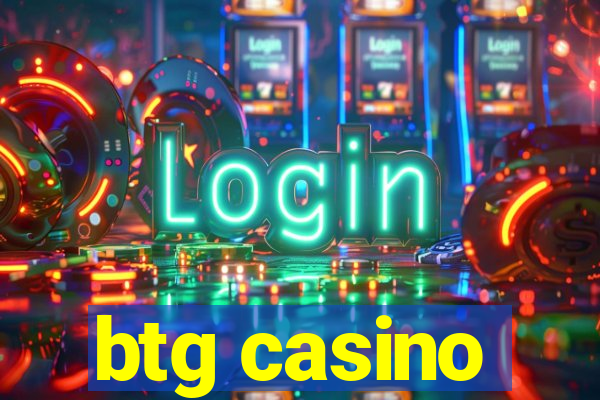 btg casino